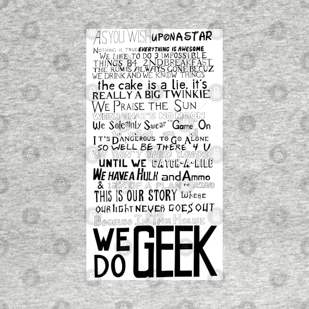 We Do Geek from thatgeekfamily by Myowu